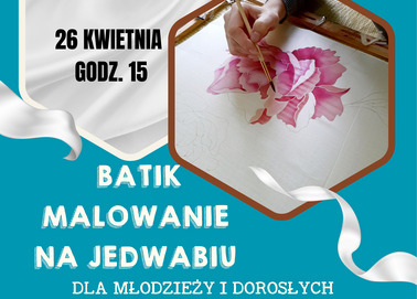 Stwórz z nami rękodziełko - Batik. Malowanie na jedwabiu