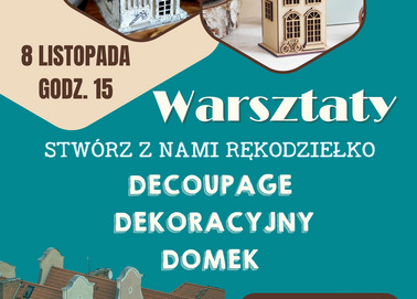 Stwórz z nami rękodziełko. Decoupage. Dekoracyjny domek