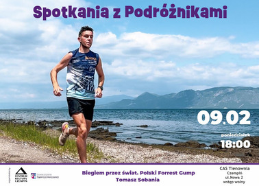 Spotkania z podróżnikami. Tomasz Sobania. Polski Forrest Gump.