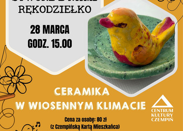 Stwórz z nami rękodziełko. Ceramika w wiosennym klimacie.